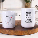 Never Too Far to Have Coffee Together - Personalized Name and State Mug - Custom Gift for Best Friends, Bestie, Sister, Family - Unique Long Distance Friendship Gift - Moving Away Present