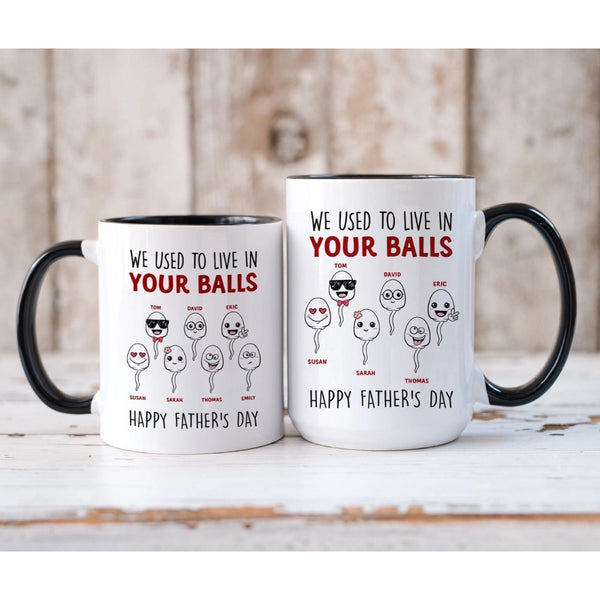 We Used To Live In Your Balls - Funny Personalized Kids Names Mug for Mom Dad Grandpa Grandma - Unique Custom Gift For Father's Day Mother's Day Birthday From Kids Grandkids - Custom Mugs for New Parents New Grandparents Gift