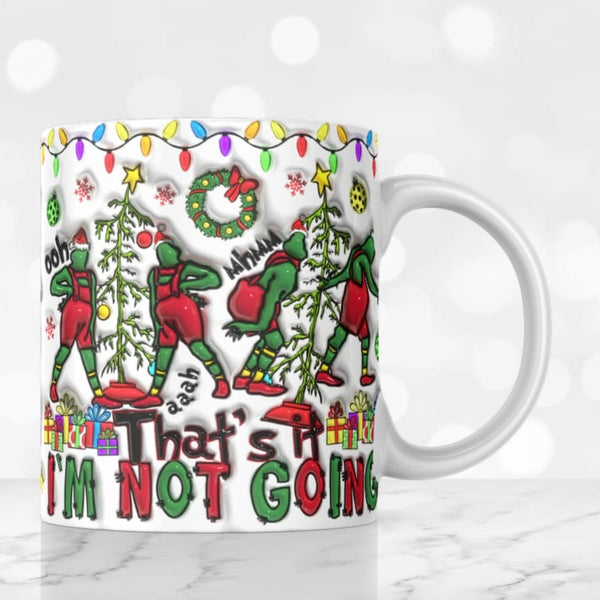 That's It I'm not Going Christmas Mug