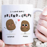 I love Our Friend-Chip - Personalized Names Mug - Custom Gift for Best Friends, Bestie, Sister, Family