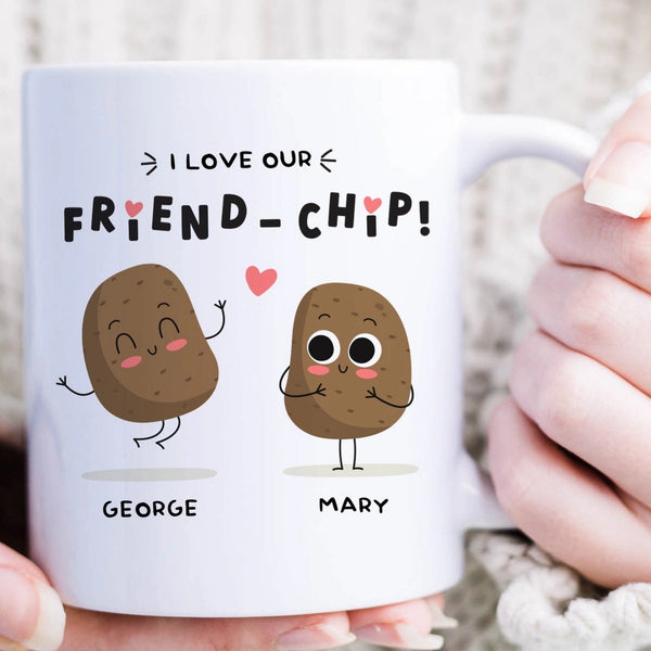 I love Our Friend-Chip - Personalized Names Mug - Custom Gift for Best Friends, Bestie, Sister, Family