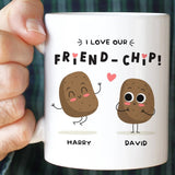 I love Our Friend-Chip - Personalized Names Mug - Custom Gift for Best Friends, Bestie, Sister, Family