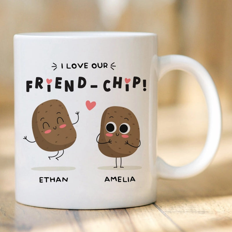 I love Our Friend-Chip - Personalized Names Mug - Custom Gift for Best Friends, Bestie, Sister, Family