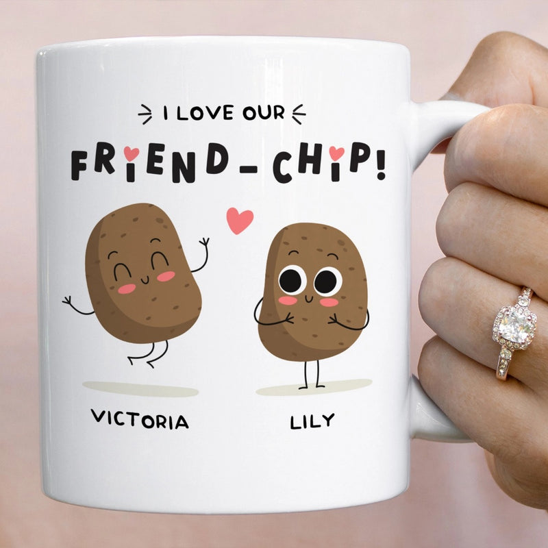 I love Our Friend-Chip - Personalized Names Mug - Custom Gift for Best Friends, Bestie, Sister, Family