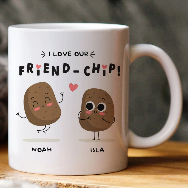 I love Our Friend-Chip - Personalized Names Mug - Custom Gift for Best Friends, Bestie, Sister, Family