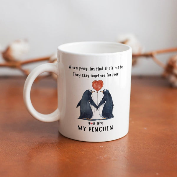 You are my penguin - Funny Penguins Mug, Gift for her or him, Valentine's Day gift, Gift for girlfriend wife, couple gift