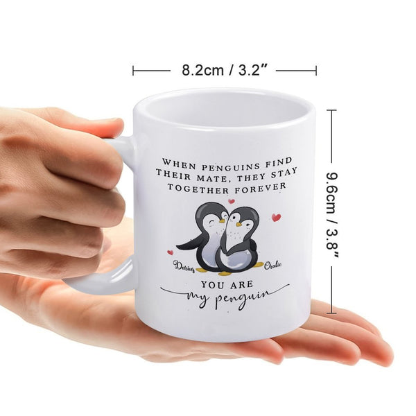 I Love You are my penguin - Personalized Funny Penguins Mug, Gift for her or him, Valentine's Day gift, Gift for girlfriend wife, couple gift