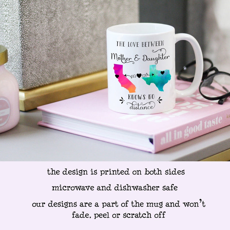 The Love Between Mother Daughter Knows No Distance - Personalized Name and State Mug - Custom Gift for Mom and Daughter - Unique Long Distance Family Gift