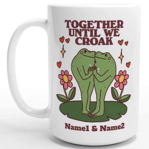 Together Until We Croak - Personalized Name Mug- Romantic Valentine's Day Wedding Anniversary Gift for Couples Wife Husband Boyfriend Girlfriend - Romantic Mug for Wife Girlfriend - Wedding Anniversary Birthday Gift For Her Him