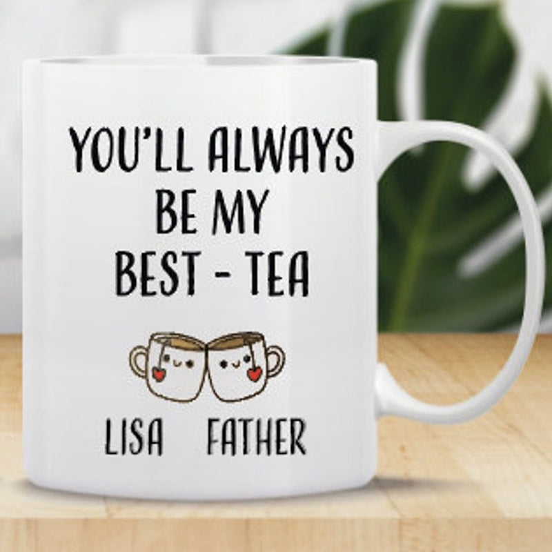 You'll Are Always Be My Best Tea - Personalized Name and State Mug - Custom Gift for Best Friends, Bestie, Sister, Family - Unique Long Distance Friendship Gift - Moving Away Present