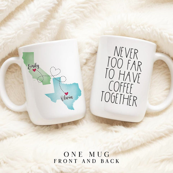 Never Too Far To Have Coffee Together - Personalized Name and State Mug - Custom Gift for Best Friends, Bestie, Sister, Family - Unique Long Distance Friendship Gift - Moving Away Present