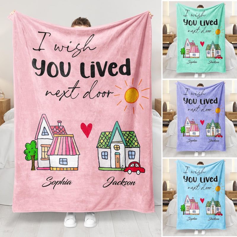 I Wish You Lived Next Door - Personalized Long Distance Blanket - Custom Name BFF Bestie Friendship Gift For Her, Moving Away Gift