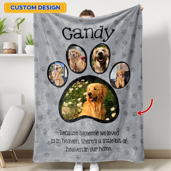 Because Someone We Loved Is In Heaven, In Loving Memory Blanket - Personalized Pet Memorial Blanket with Photo, Custom Pet Portrait Blanket