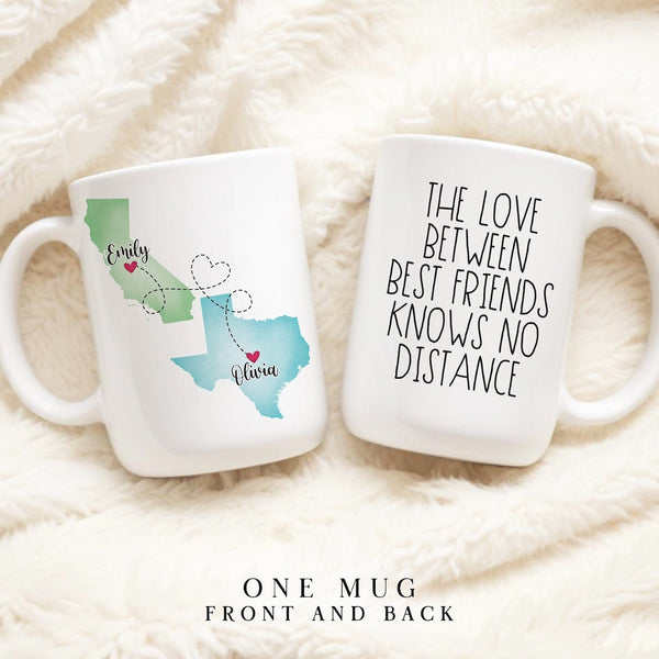 The Love Between Best Friends Knows No Distance - Personalized Name and State Mug - Custom Gift for Best Friends, Bestie, Sister, Family - Unique Long Distance Friendship Gift - Moving Away Present