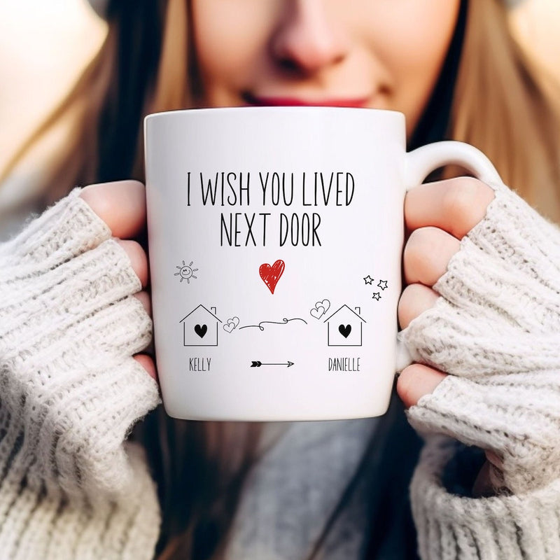 I Wish You Lived Next Door - Personalized Name Gift for Best Friend, Bestie, Sister, Family - Unique Long Distance Friendship Gift - Moving Away Present Mug