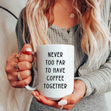 Never Too Far to Have Coffee Together - Personalized Name and State Mug - Custom Gift for Best Friends, Bestie, Sister, Family - Unique Long Distance Friendship Gift - Moving Away Present