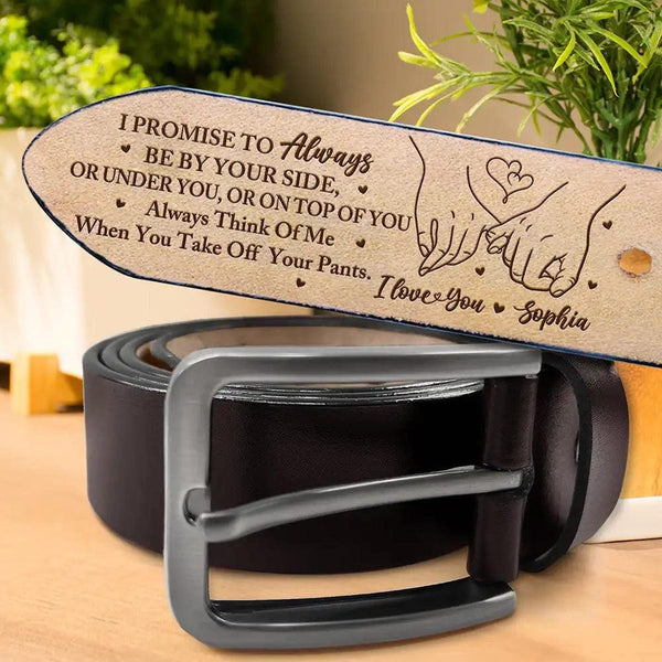 I Promise to Always Love You - Personalized Leather Belt with Engraved Custom Message - Funny Anniversary Gift for Husband from Wife - Father’s Day Gift for Daddy - Custom Romantic Gift for Boyfriend Fiance