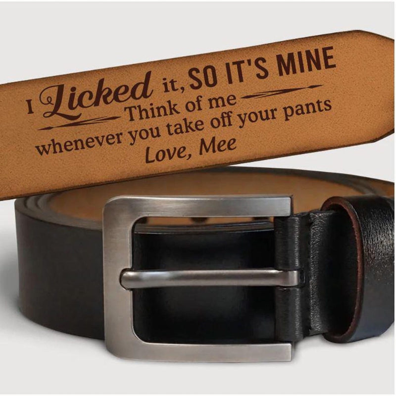 I Licked Sucked It So It's Mine - Personalized Leather Belt with Engraved Custom Message - Funny Anniversary Gift for Husband from Wife - Father’s Day Gift for Daddy - Custom Romantic Valentine Gift for Boyfriend Fiance